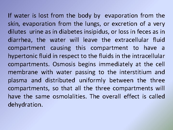 If water is lost from the body by evaporation from the skin, evaporation from