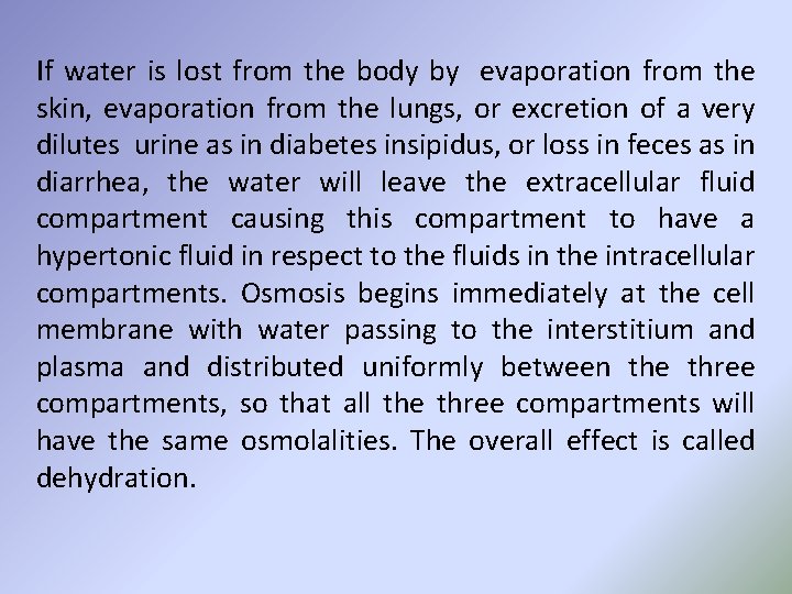 If water is lost from the body by evaporation from the skin, evaporation from If water is lost from the body by evaporation from the skin, evaporation from