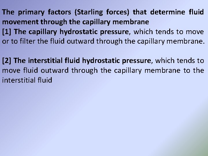 The primary factors (Starling forces) that determine fluid movement through the capillary membrane [1]