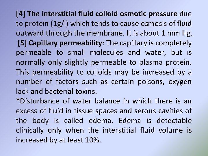 [4] The interstitial fluid colloid osmotic pressure due to protein (1 g/l) which tends