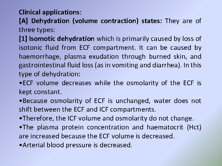 Clinical applications: [A] Dehydration (volume contraction) states: They are of three types: [1] Isomotic
