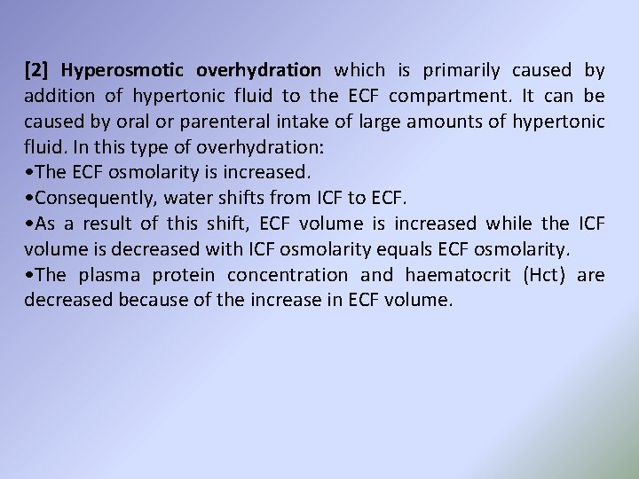 [2] Hyperosmotic overhydration which is primarily caused by addition of hypertonic fluid to the