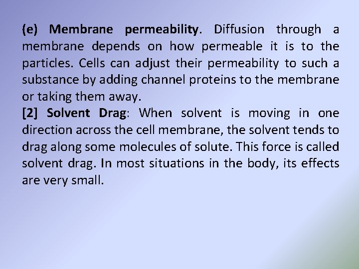 (e) Membrane permeability. Diffusion through a membrane depends on how permeable it is to