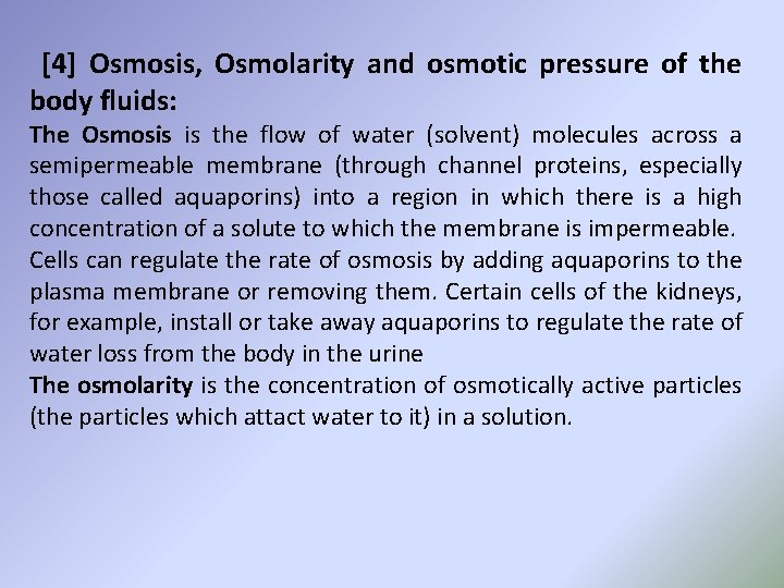 [4] Osmosis, Osmolarity and osmotic pressure of the body fluids: The Osmosis is the