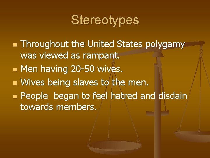 Stereotypes n n Throughout the United States polygamy was viewed as rampant. Men having