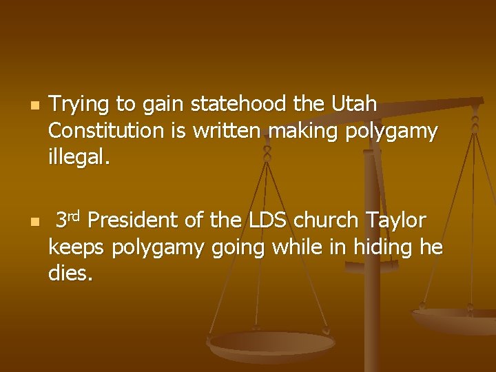 n n Trying to gain statehood the Utah Constitution is written making polygamy illegal.