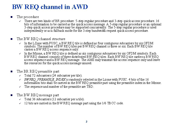 BW REQ channel in AWD n The procedure ü n The BW REQ channel