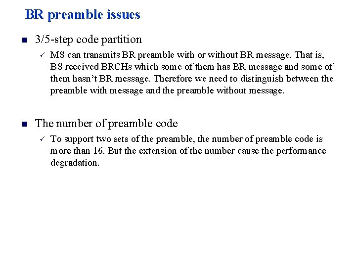 BR preamble issues n 3/5 -step code partition ü n MS can transmits BR
