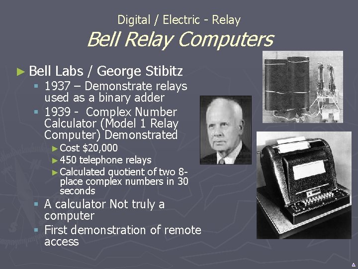 Digital / Electric - Relay Bell Relay Computers ► Bell Labs / George Stibitz Digital / Electric - Relay Bell Relay Computers ► Bell Labs / George Stibitz