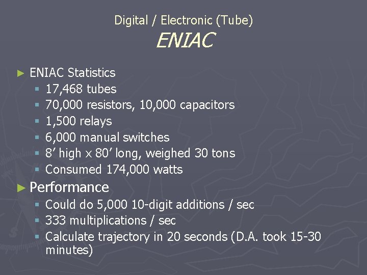 Digital / Electronic (Tube) ENIAC ► ENIAC Statistics § 17, 468 tubes § 70, Digital / Electronic (Tube) ENIAC ► ENIAC Statistics § 17, 468 tubes § 70,