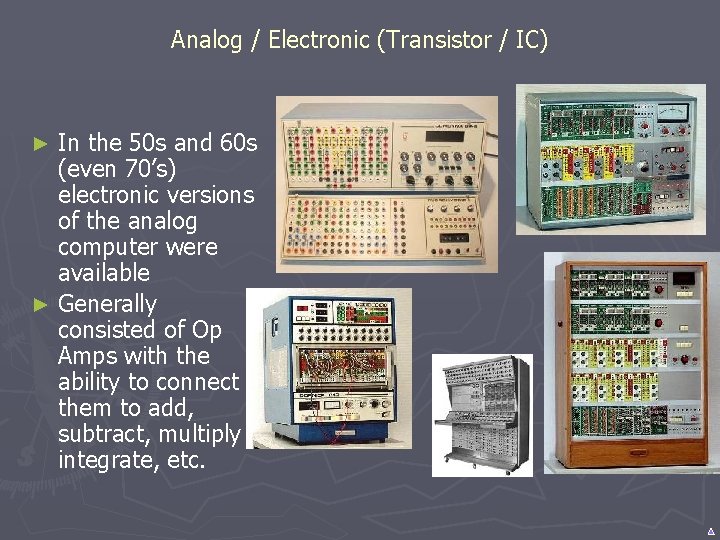 Analog / Electronic (Transistor / IC) In the 50 s and 60 s (even Analog / Electronic (Transistor / IC) In the 50 s and 60 s (even