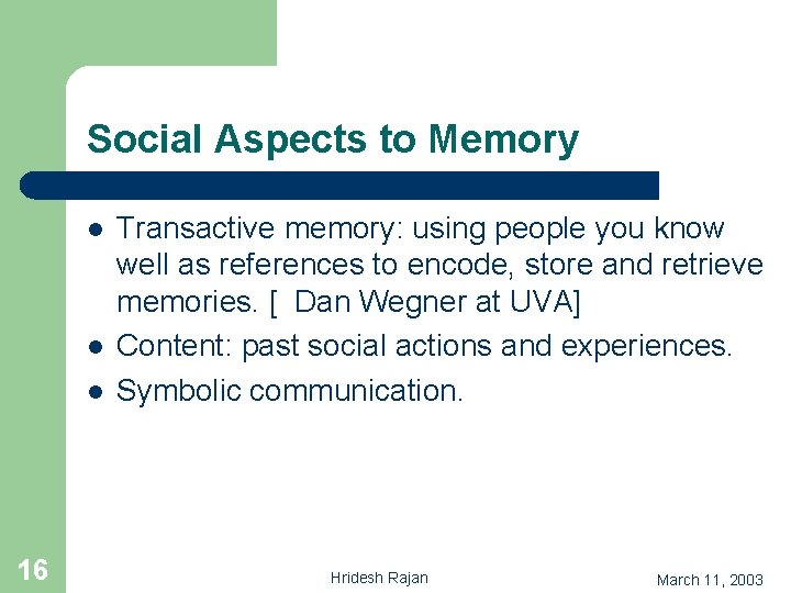 Social Aspects to Memory l l l 16 Transactive memory: using people you know