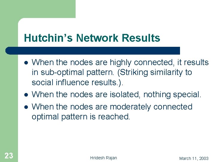 Hutchin’s Network Results l l l 23 When the nodes are highly connected, it