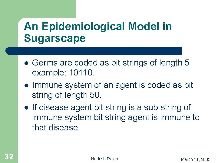 An Epidemiological Model in Sugarscape l l l 32 Germs are coded as bit