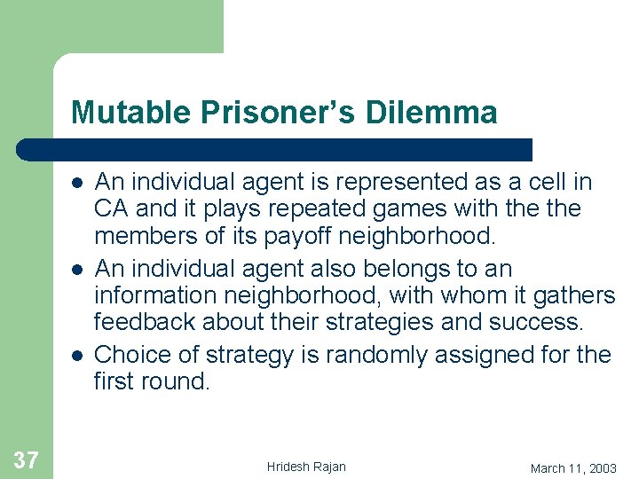 Mutable Prisoner’s Dilemma l l l 37 An individual agent is represented as a