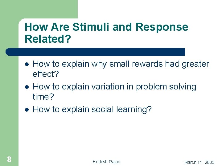 How Are Stimuli and Response Related? l l l 8 How to explain why