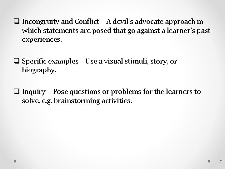 q Incongruity and Conflict – A devil’s advocate approach in which statements are posed