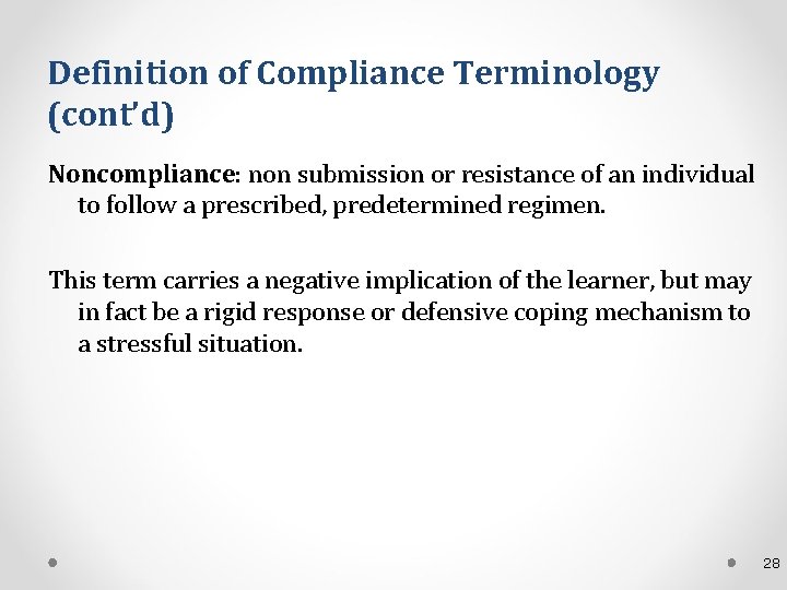 Definition of Compliance Terminology (cont’d) Noncompliance: non submission or resistance of an individual to