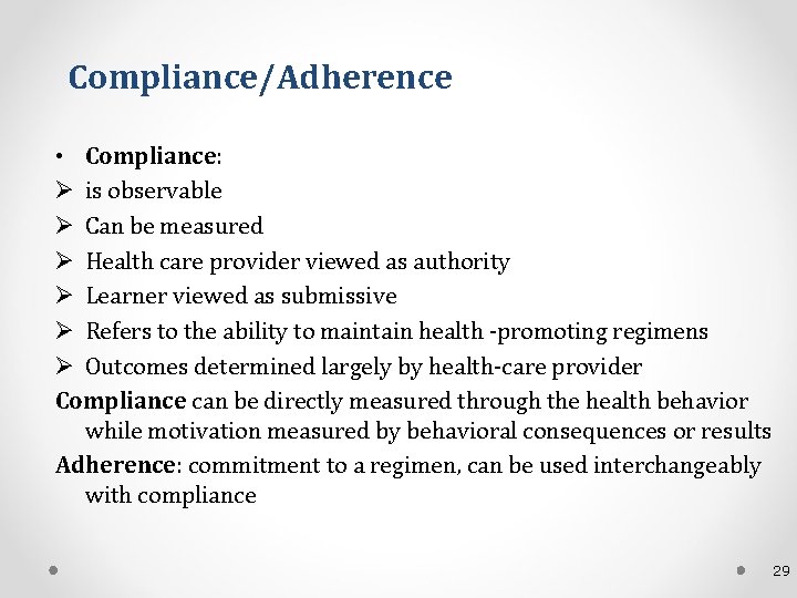 Compliance/Adherence • Compliance: Ø is observable Ø Can be measured Ø Health care provider