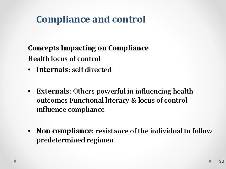 Compliance and control Concepts Impacting on Compliance Health locus of control • Internals: self