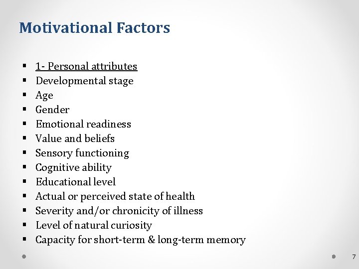 Motivational Factors § § § § 1 - Personal attributes Developmental stage Age Gender