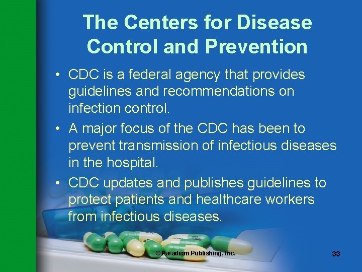 The Centers for Disease Control and Prevention • CDC is a federal agency that