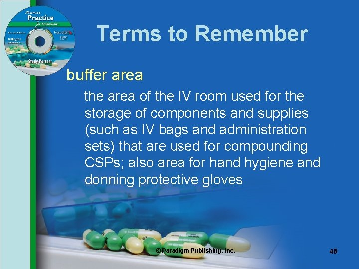 Terms to Remember buffer area the area of the IV room used for the