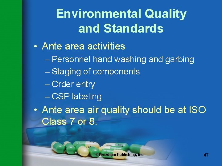 Environmental Quality and Standards • Ante area activities – Personnel hand washing and garbing