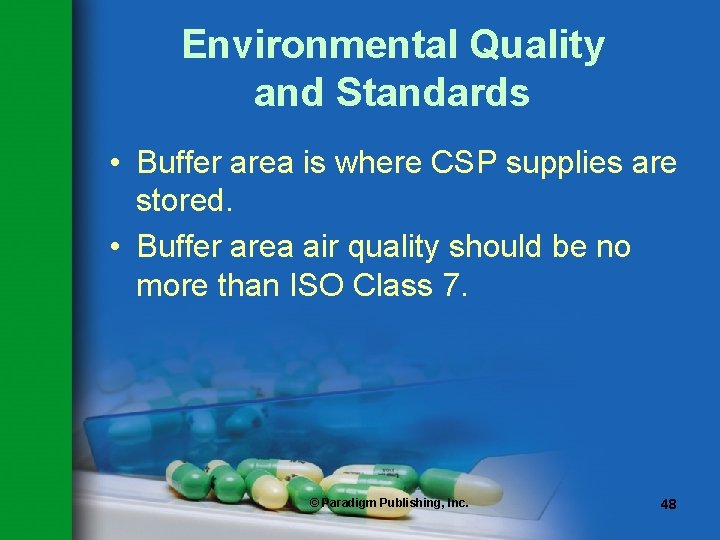 Environmental Quality and Standards • Buffer area is where CSP supplies are stored. •