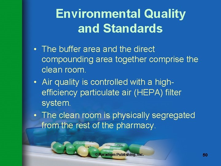 Environmental Quality and Standards • The buffer area and the direct compounding area together
