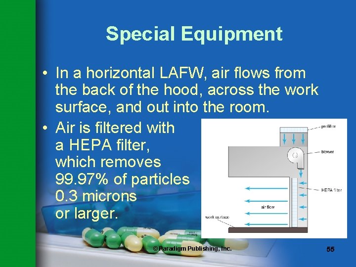 Special Equipment • In a horizontal LAFW, air flows from the back of the