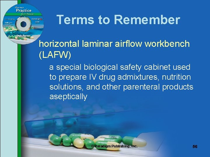 Terms to Remember horizontal laminar airflow workbench (LAFW) a special biological safety cabinet used