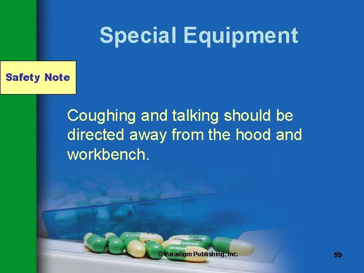 Special Equipment Safety Note Coughing and talking should be directed away from the hood