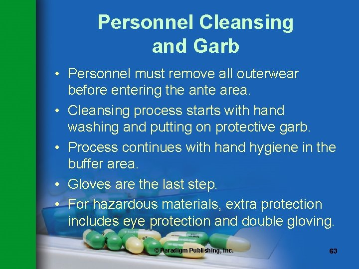 Personnel Cleansing and Garb • Personnel must remove all outerwear before entering the ante