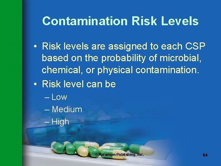 Contamination Risk Levels • Risk levels are assigned to each CSP based on the