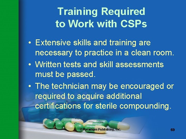 Training Required to Work with CSPs • Extensive skills and training are necessary to
