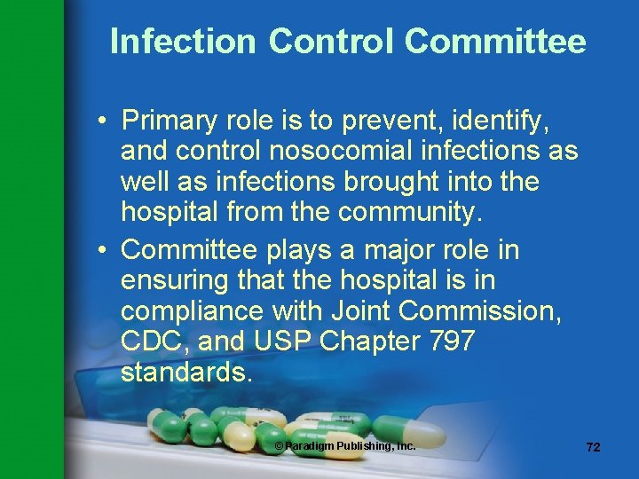 Infection Control Committee • Primary role is to prevent, identify, and control nosocomial infections