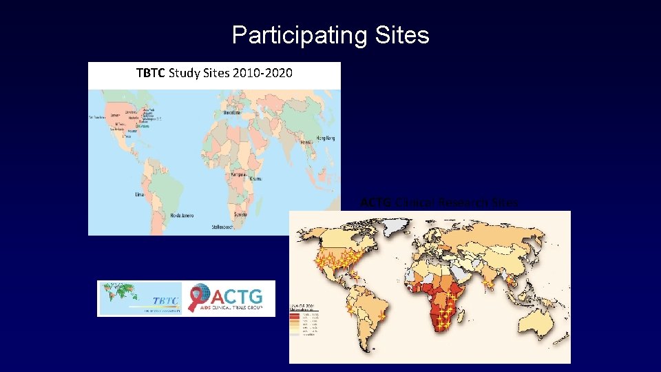 Participating Sites TBTC Study Sites 2010 -2020 ACTG Clinical Research Sites 