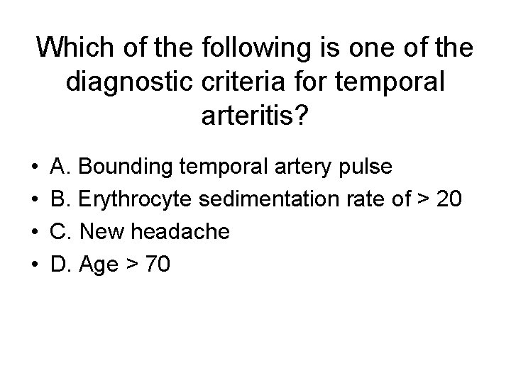 Which of the following is one of the diagnostic criteria for temporal arteritis? •