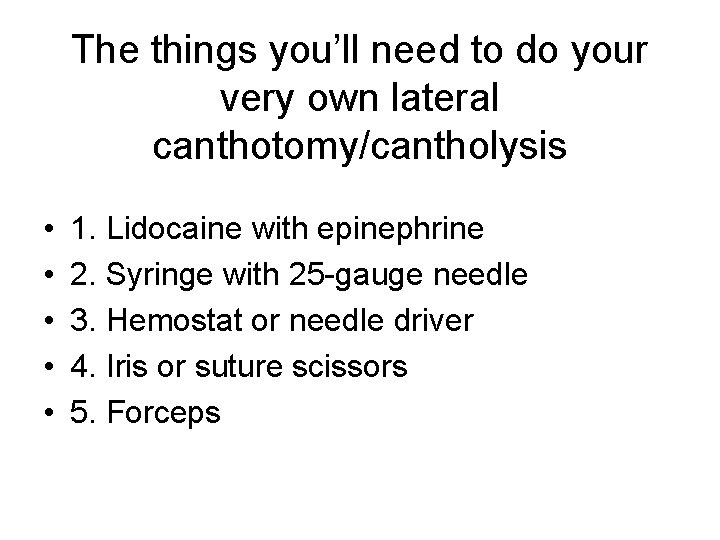The things you’ll need to do your very own lateral canthotomy/cantholysis • • •