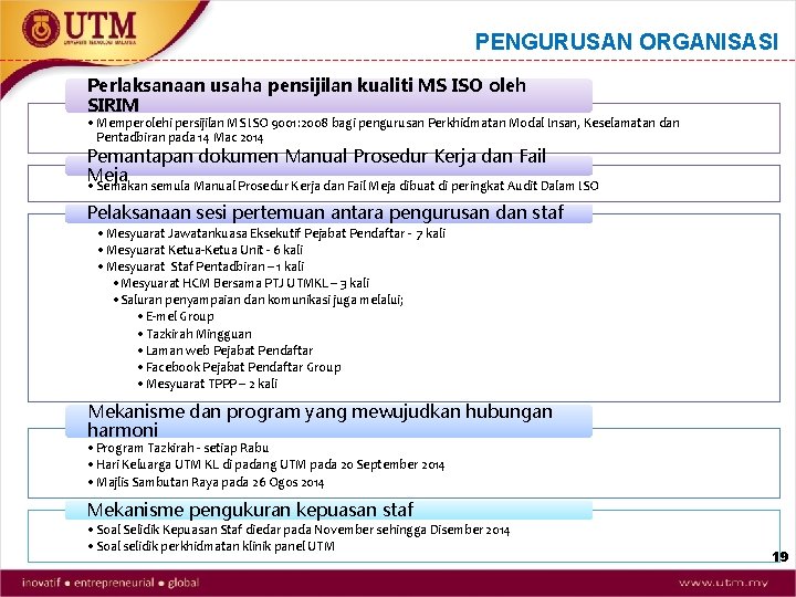 PENGURUSAN ORGANISASI Perlaksanaan usaha pensijilan kualiti MS ISO oleh SIRIM • Memperolehi persijilan MS