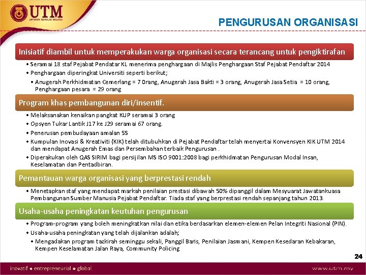 PENGURUSAN ORGANISASI Inisiatif diambil untuk memperakukan warga organisasi secara terancang untuk pengiktirafan • Seramai