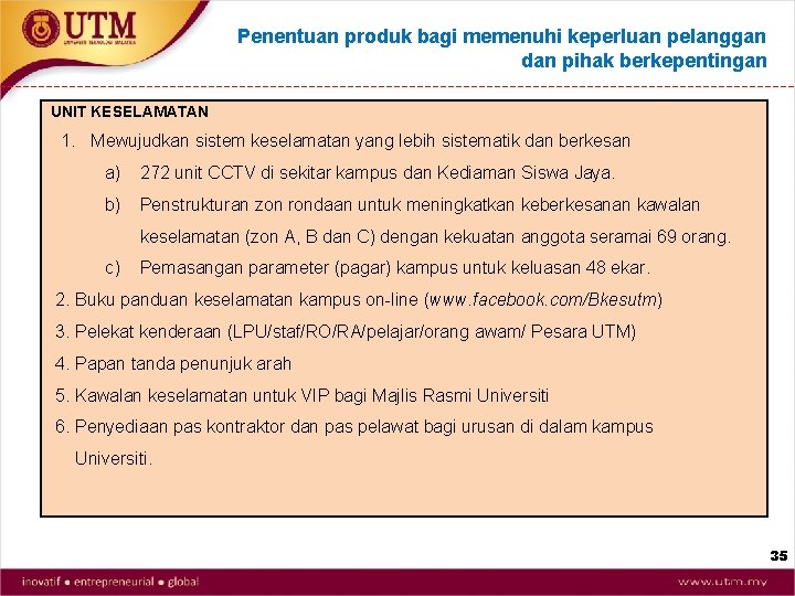 Penentuan produk bagi memenuhi keperluan pelanggan dan pihak berkepentingan UNIT KESELAMATAN 1. Mewujudkan sistem