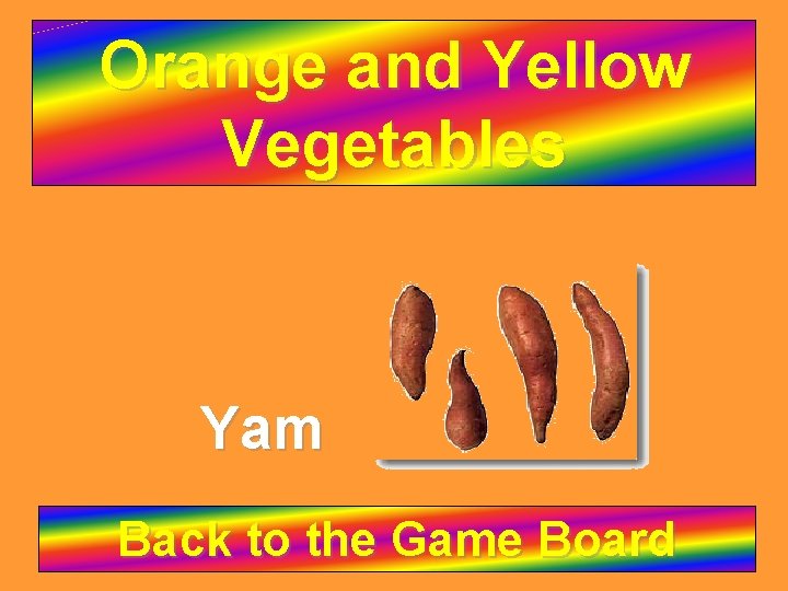 Orange and Yellow Vegetables Yam Back to the Game Board 