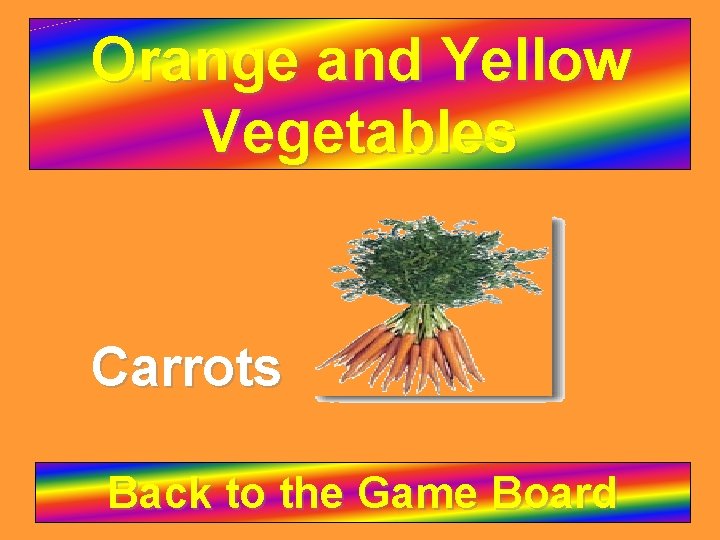 Orange and Yellow Vegetables Carrots Back to the Game Board 