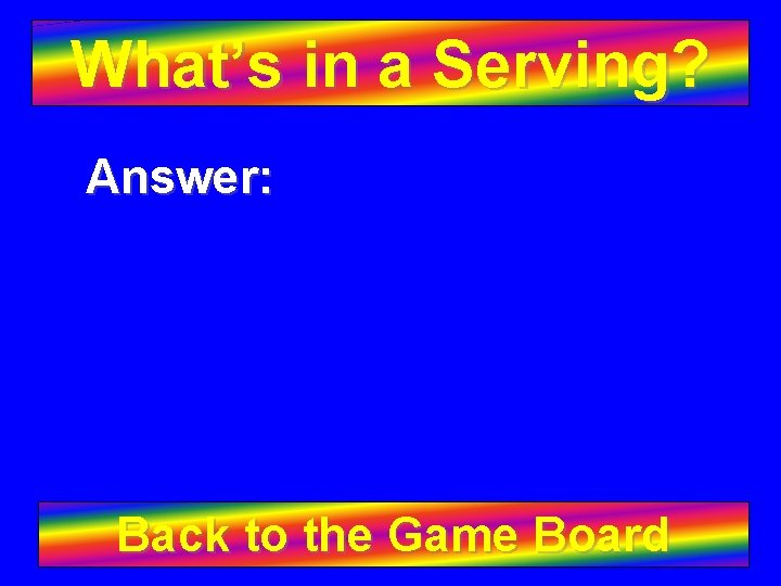 What’s in a Serving? Answer: Back to the Game Board 