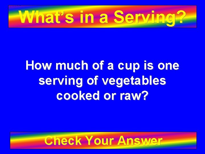 What’s in a Serving? How much of a cup is one serving of vegetables