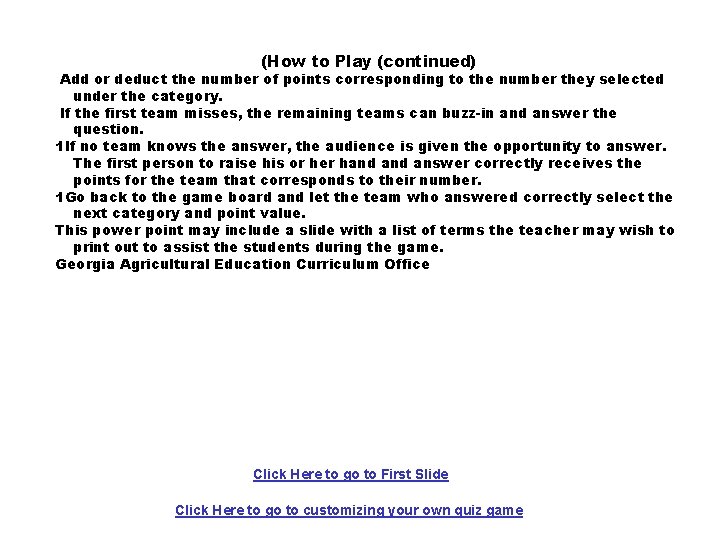 (How to Play (continued) Add or deduct the number of points corresponding to the