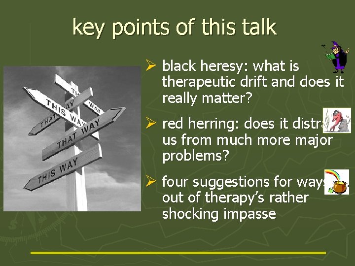 key points of this talk Ø black heresy: what is therapeutic drift and does