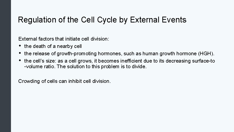 Regulation of the Cell Cycle by External Events External factors that initiate cell division: